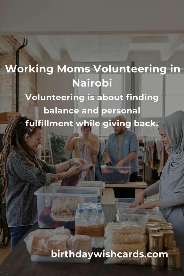 Finding Time and Fulfillment: Volunteer Opportunities for Working Moms in Nairobi