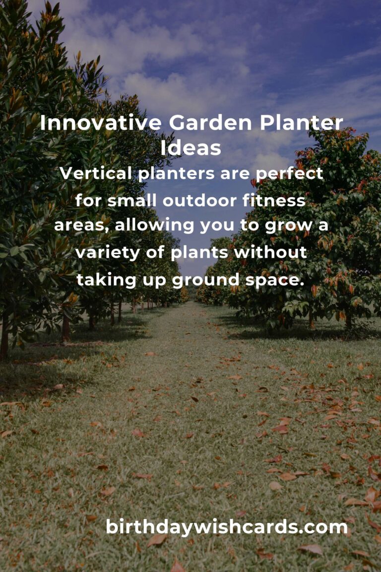Garden Planter Ideas for Fitness Enthusiasts: Enhance Your Outdoor Workout Space
