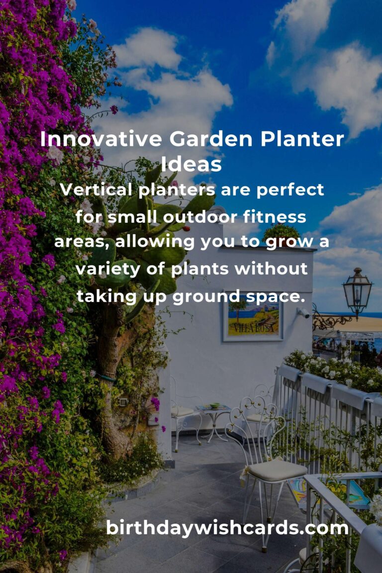 Garden Planter Ideas for Fitness Enthusiasts: Enhance Your Outdoor Workout Space