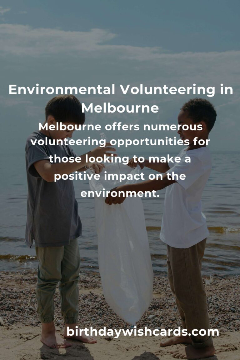 Guide to Environmental Volunteering in Melbourne: Opportunities for 2025