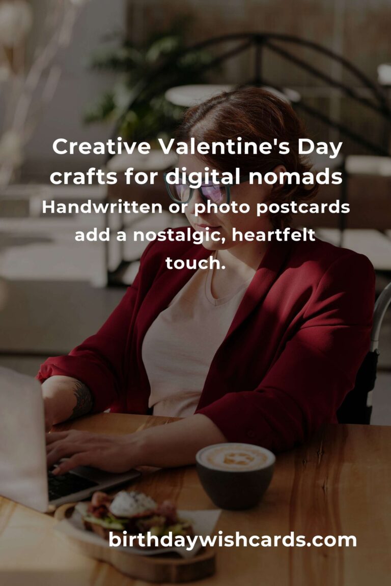 Heartfelt Connections: Valentine's Day Crafts Ideas for Digital Nomads