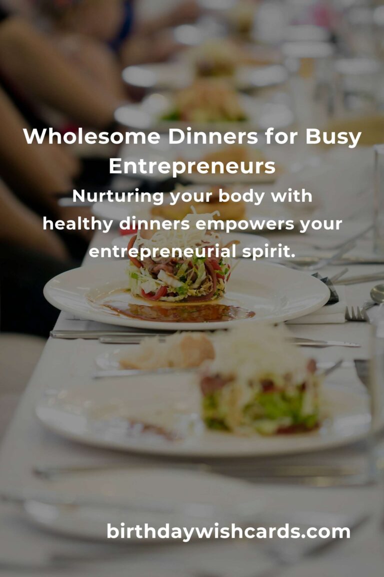 Heartfelt and Energizing Healthy Dinner Ideas for Entrepreneurs