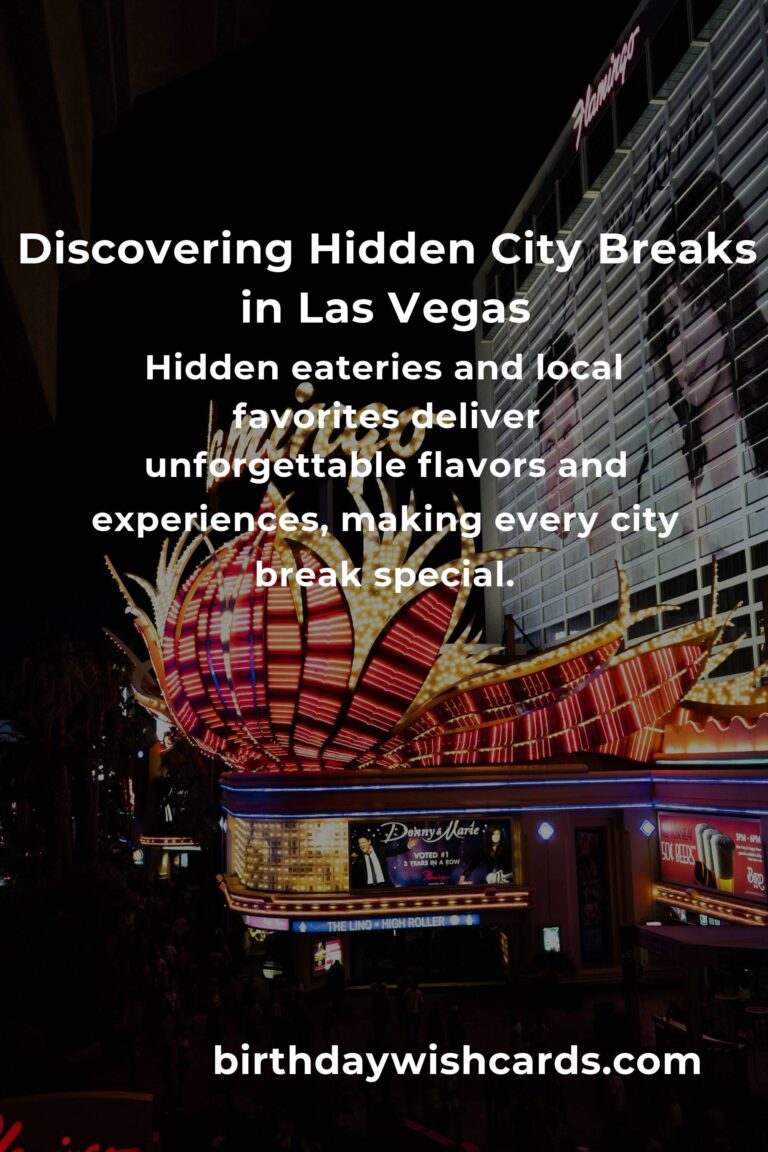 Hidden City Breaks in Las Vegas You Must See: Exploring the Soul Beyond the Strip