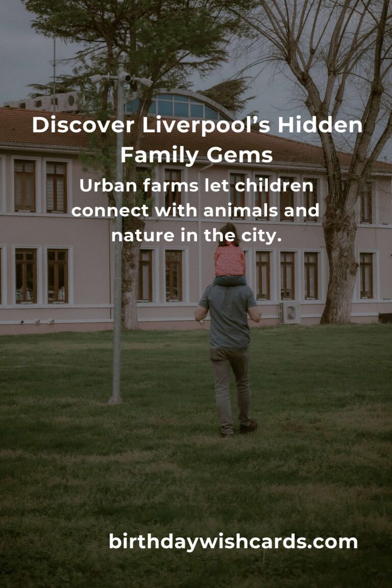 Hidden Family Destinations in Liverpool: Unforgettable Spots Your Family Will Treasure