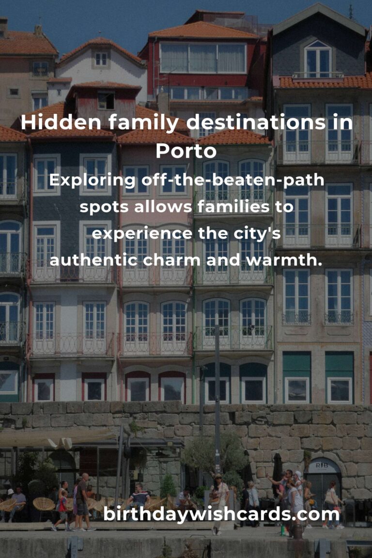 Hidden Family Destinations in Porto You Must See: Secret Gems for Your Next Adventure