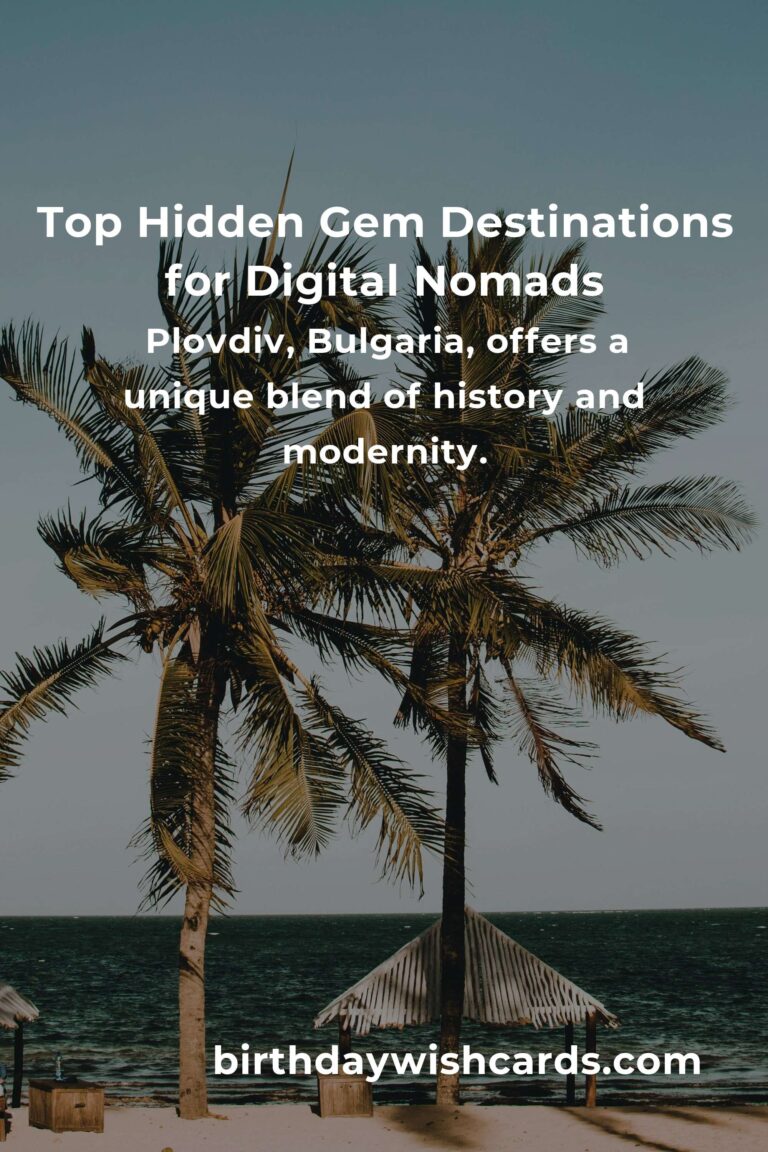 Hidden Gems for Digital Nomads in 2025: Discover Unexplored Destinations