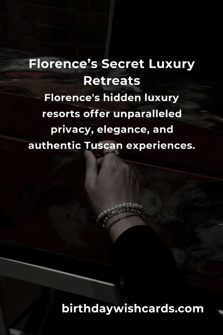 Hidden Luxury Resorts in Florence You Must See: The Ultimate Guide to Unforgettable Elegance