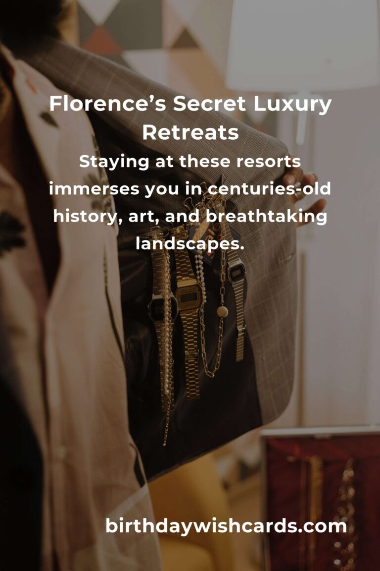 Hidden Luxury Resorts in Florence You Must See: The Ultimate Guide to Unforgettable Elegance