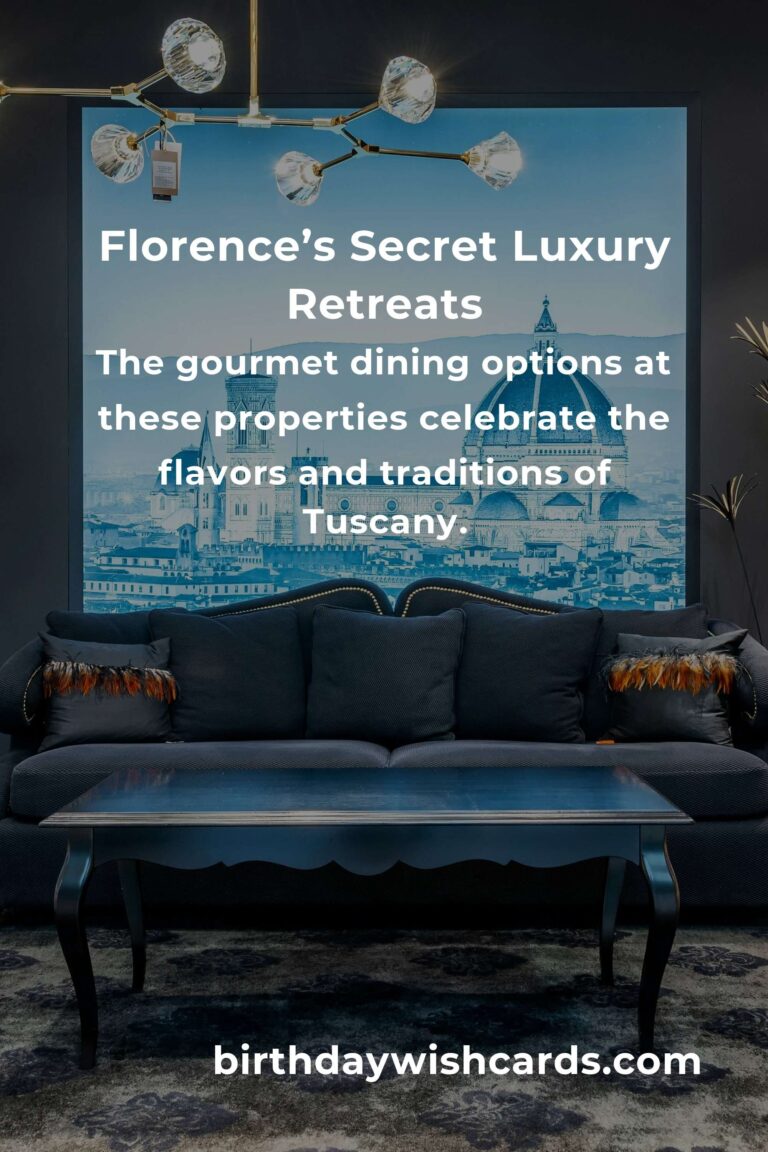 Hidden Luxury Resorts in Florence You Must See: The Ultimate Guide to Unforgettable Elegance