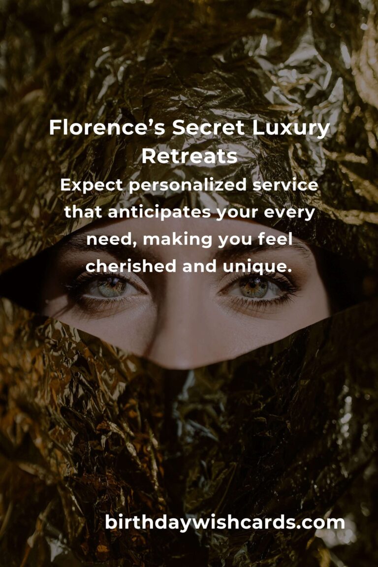 Hidden Luxury Resorts in Florence You Must See: The Ultimate Guide to Unforgettable Elegance