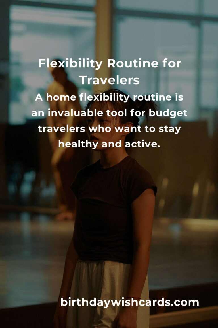 Home Flexibility Routine for Budget Travelers: Stretch and Save