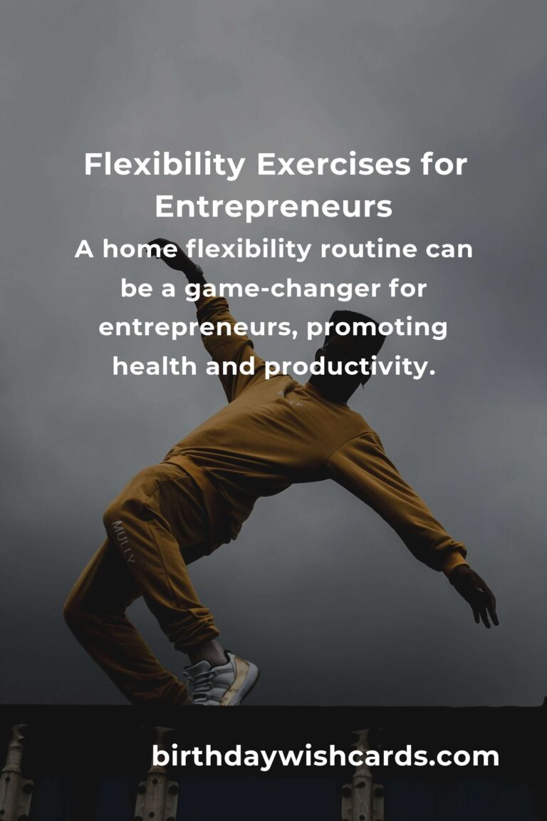 Home Flexibility Routine for Entrepreneurs: Enhance Your Productivity