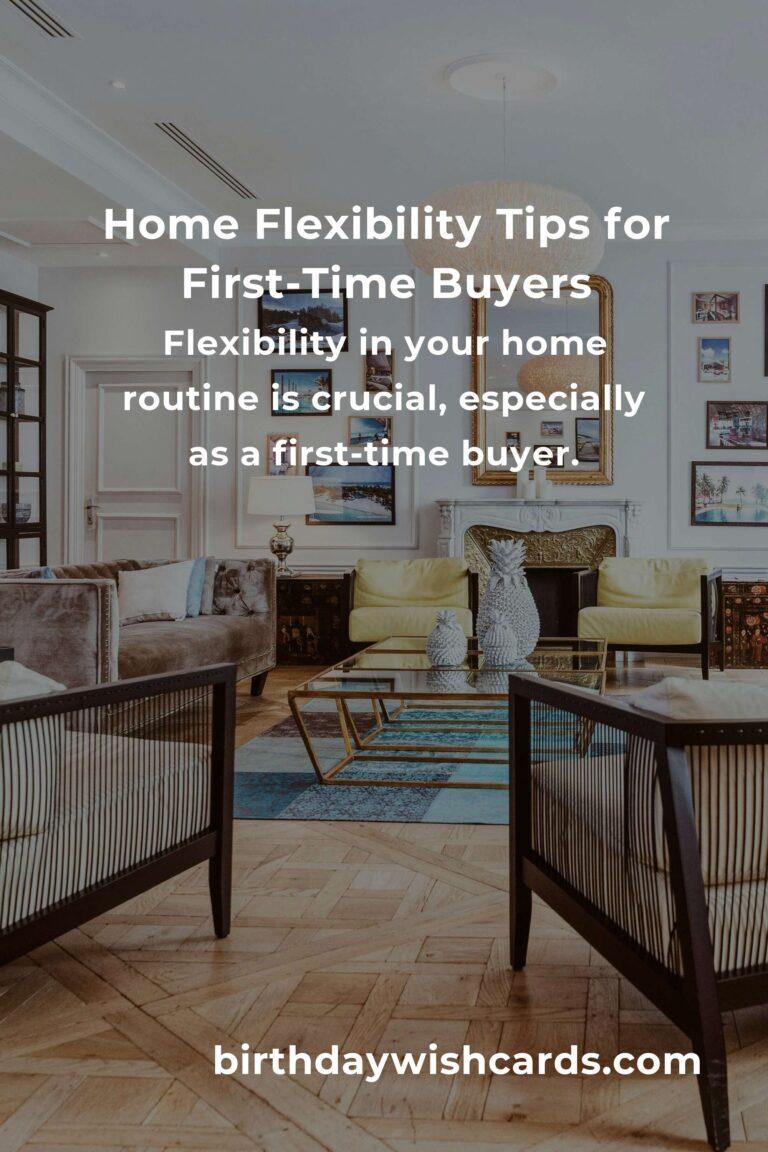 Home Flexibility Routine for First-Time Buyers: Your Ultimate Guide
