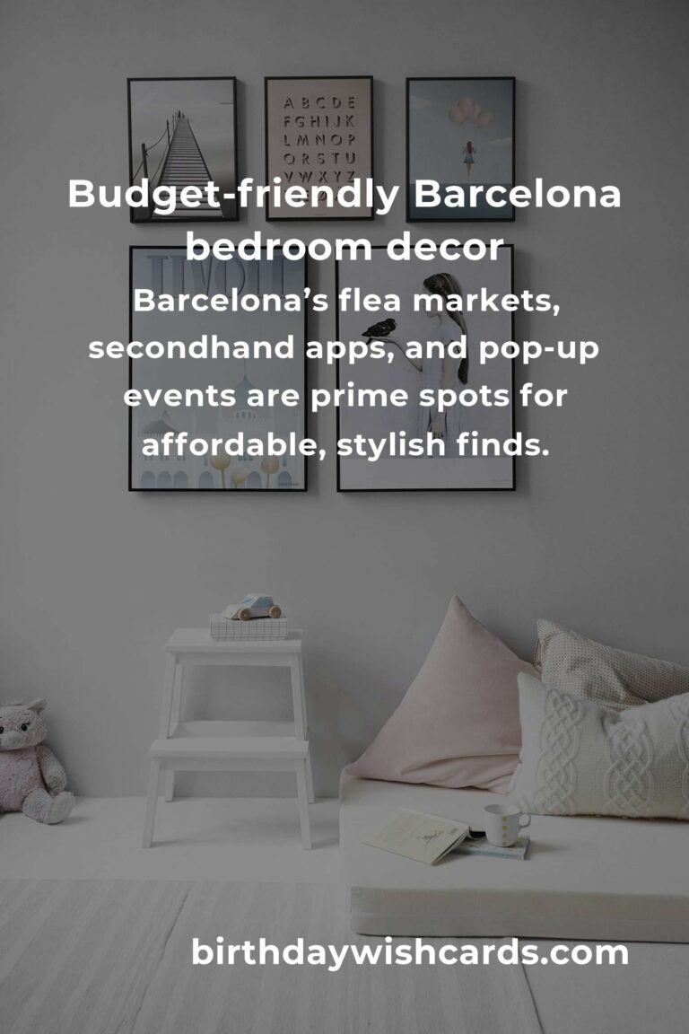 How to Build a Beautiful Bedroom Decor on a Budget in Barcelona: A Local’s Guide to Style and Savings