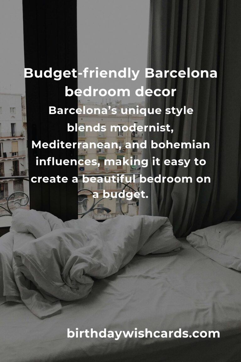How to Build a Beautiful Bedroom Decor on a Budget in Barcelona: A Local’s Guide to Style and Savings