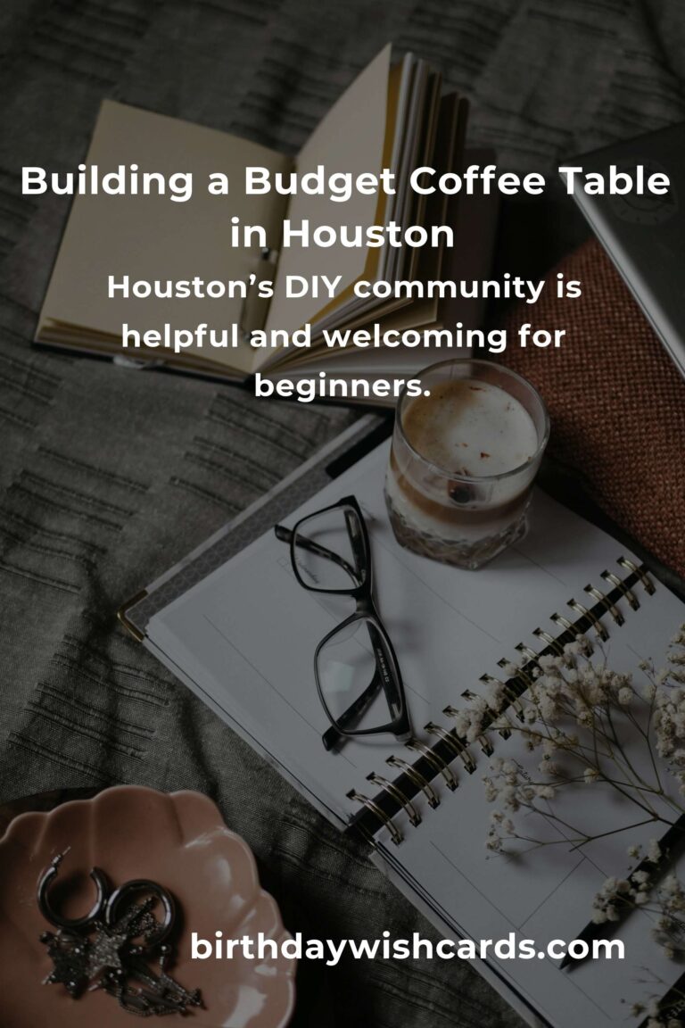 How to Build a Coffee Table on a Budget in Houston: Transform Your Living Space Without Breaking the Bank