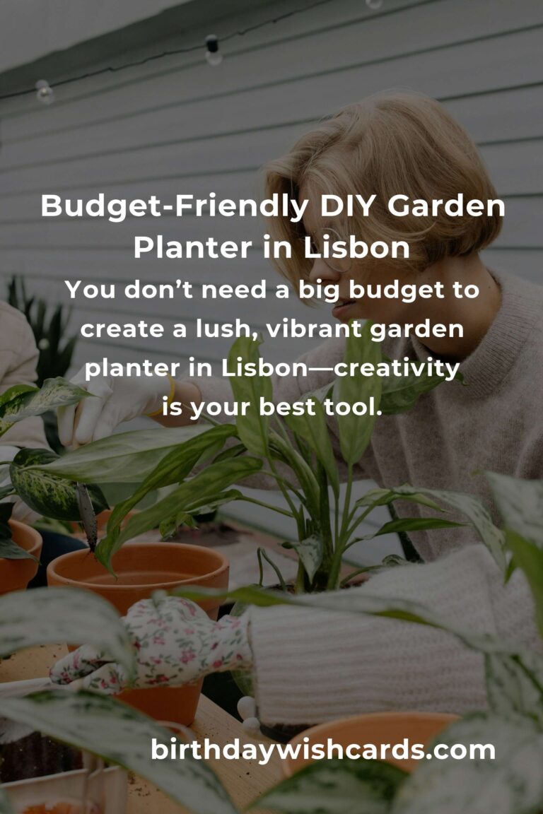 How to Build a Garden Planter on a Budget in Lisbon: Transform Your Urban Space with Style and Heart