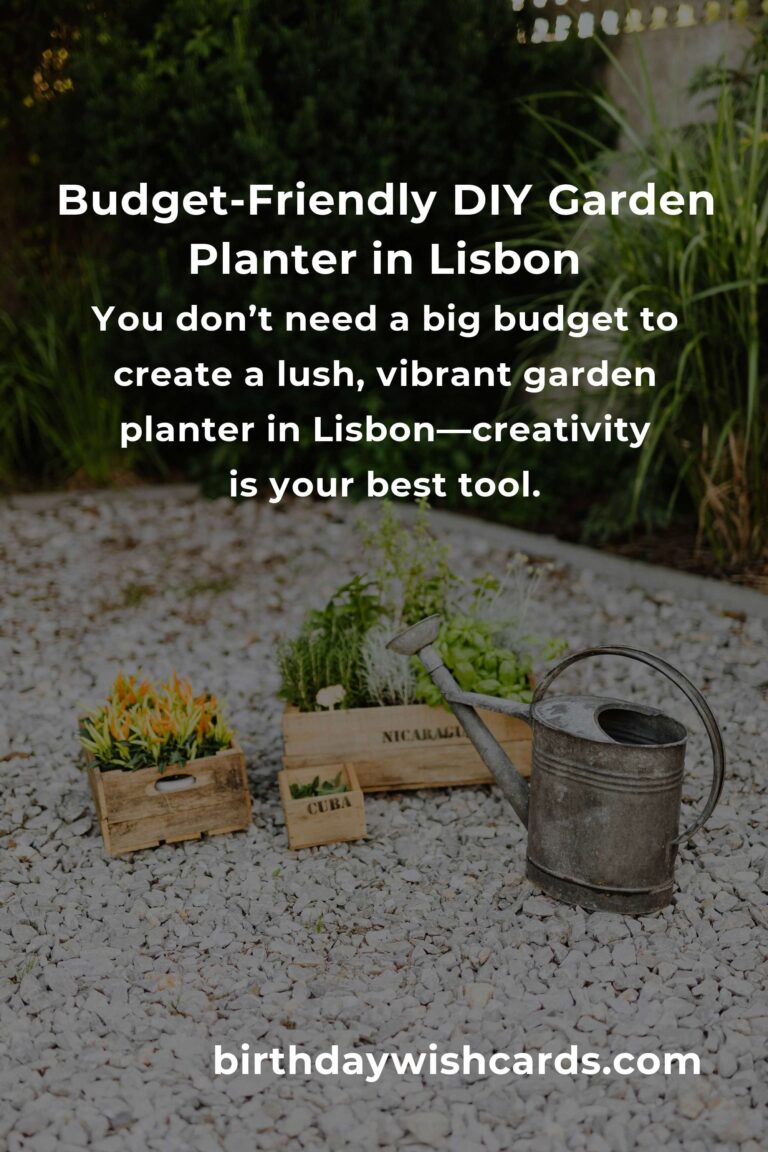 How to Build a Garden Planter on a Budget in Lisbon: Transform Your Urban Space with Style and Heart