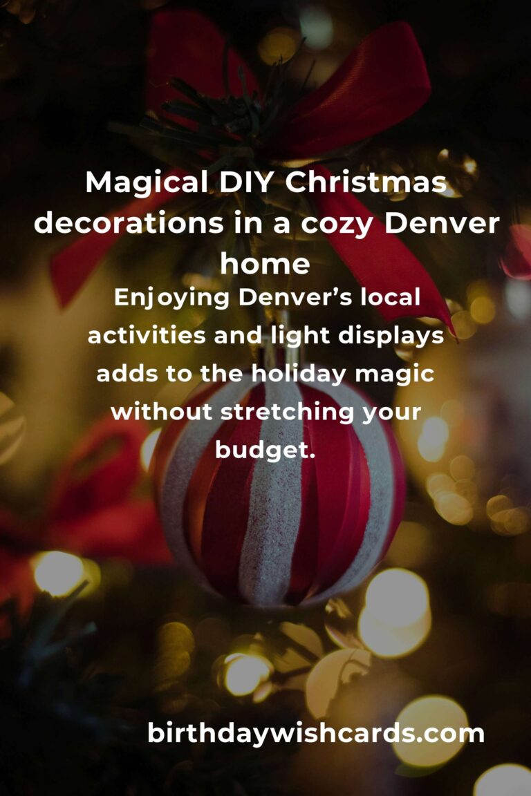 How to Create Magical Christmas Decorations on a Budget in Denver: Festive Joy Without Breaking the Bank