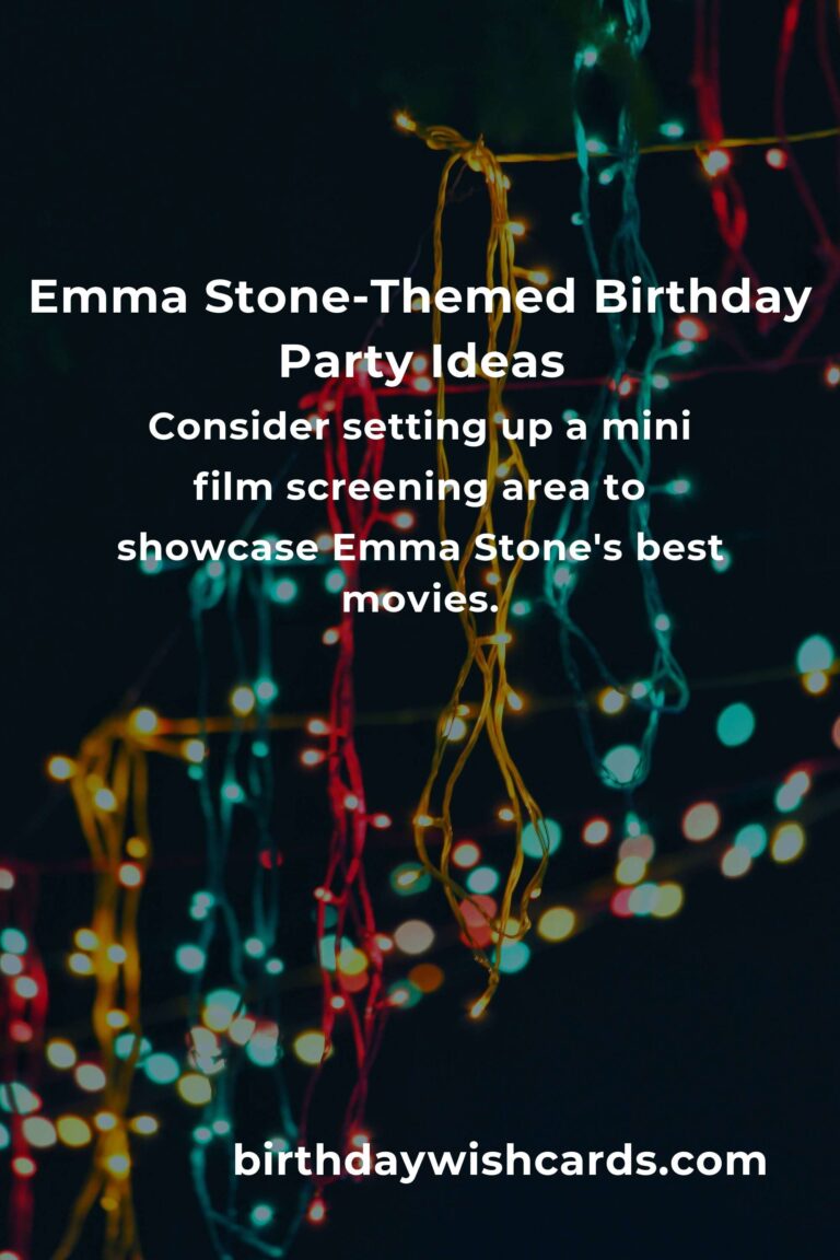 How to Host an Unforgettable Emma Stone-Themed Birthday Party
