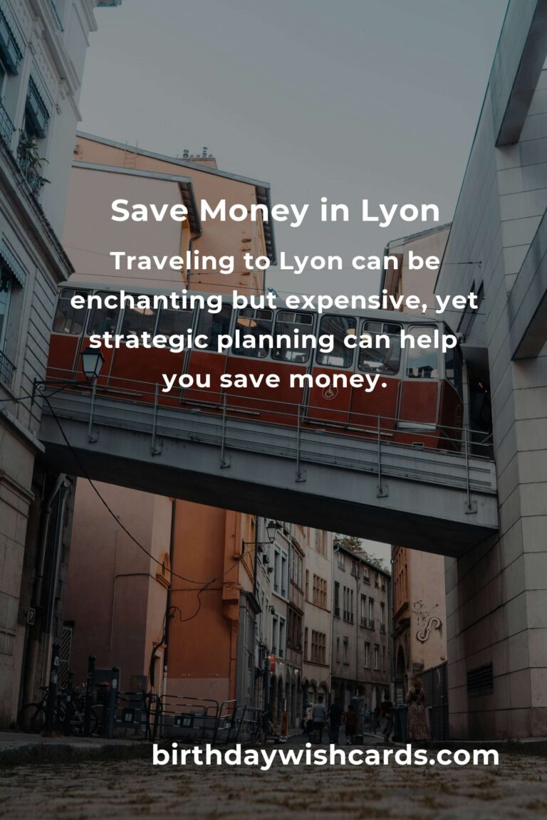 How to Save $500 in Lyon on a Tight Budget