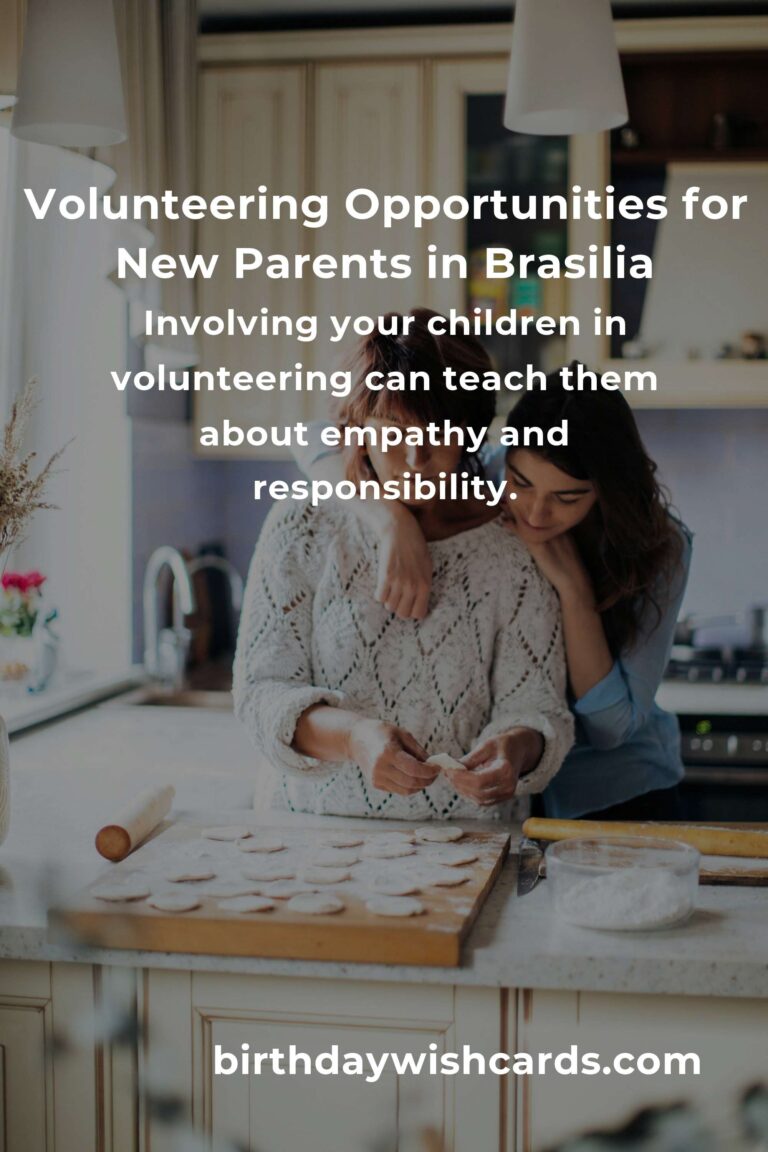 How to Start Volunteering in Brasilia: A Comprehensive Guide for New Parents