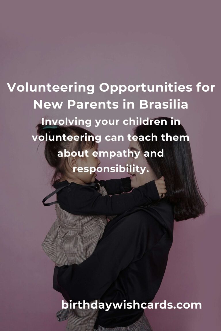 How to Start Volunteering in Brasilia: A Comprehensive Guide for New Parents