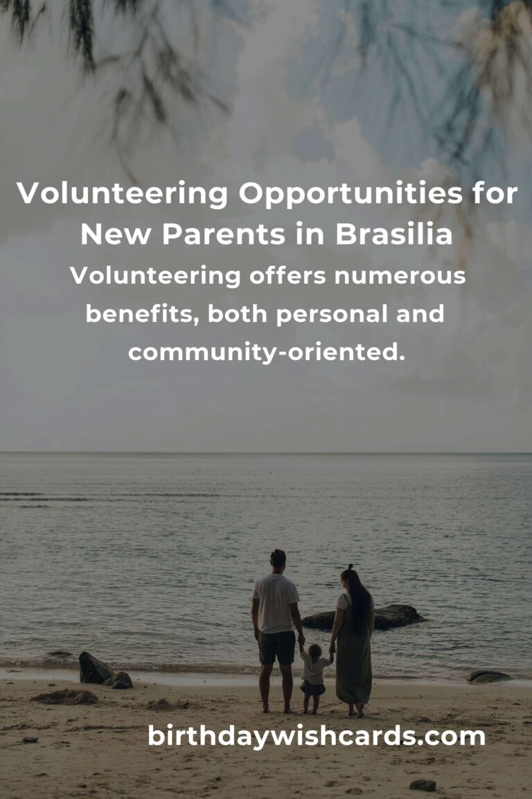 How to Start Volunteering in Brasilia: A Comprehensive Guide for New Parents
