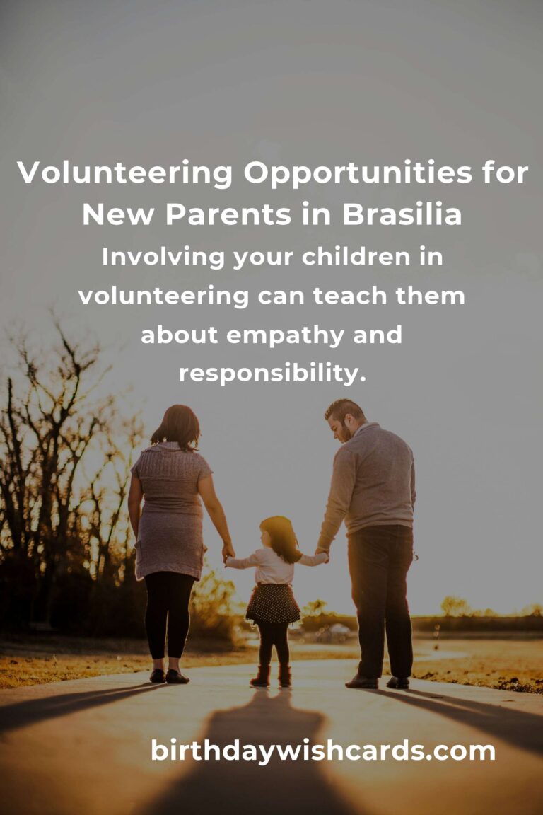 How to Start Volunteering in Brasilia: A Comprehensive Guide for New Parents