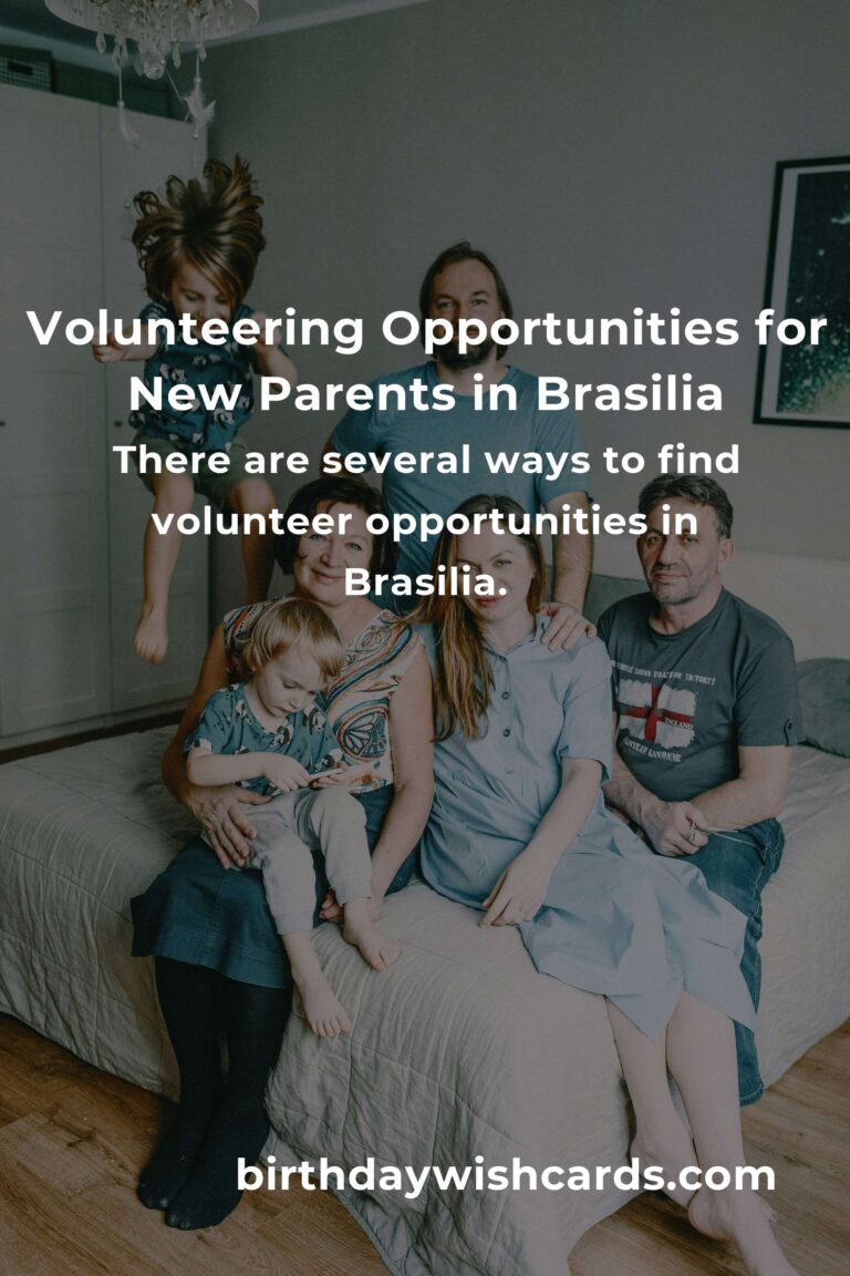 How to Start Volunteering in Brasilia: A Comprehensive Guide for New Parents
