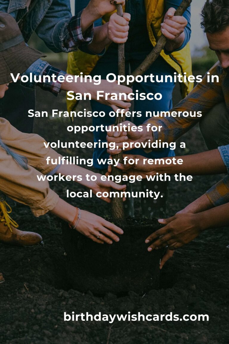 How to Start Volunteering in San Francisco: A Comprehensive Guide for Remote Workers