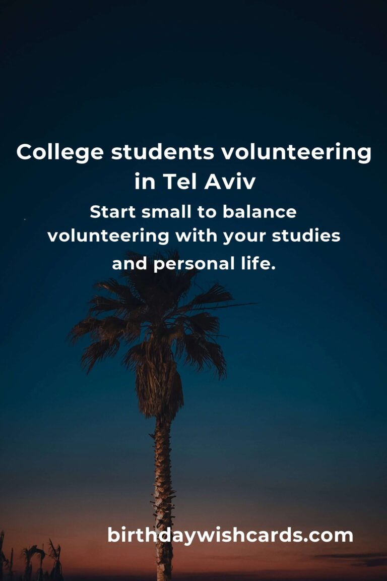 How to Start Volunteering in Tel Aviv: A Heartfelt Guide for College Students Ready to Make a Difference