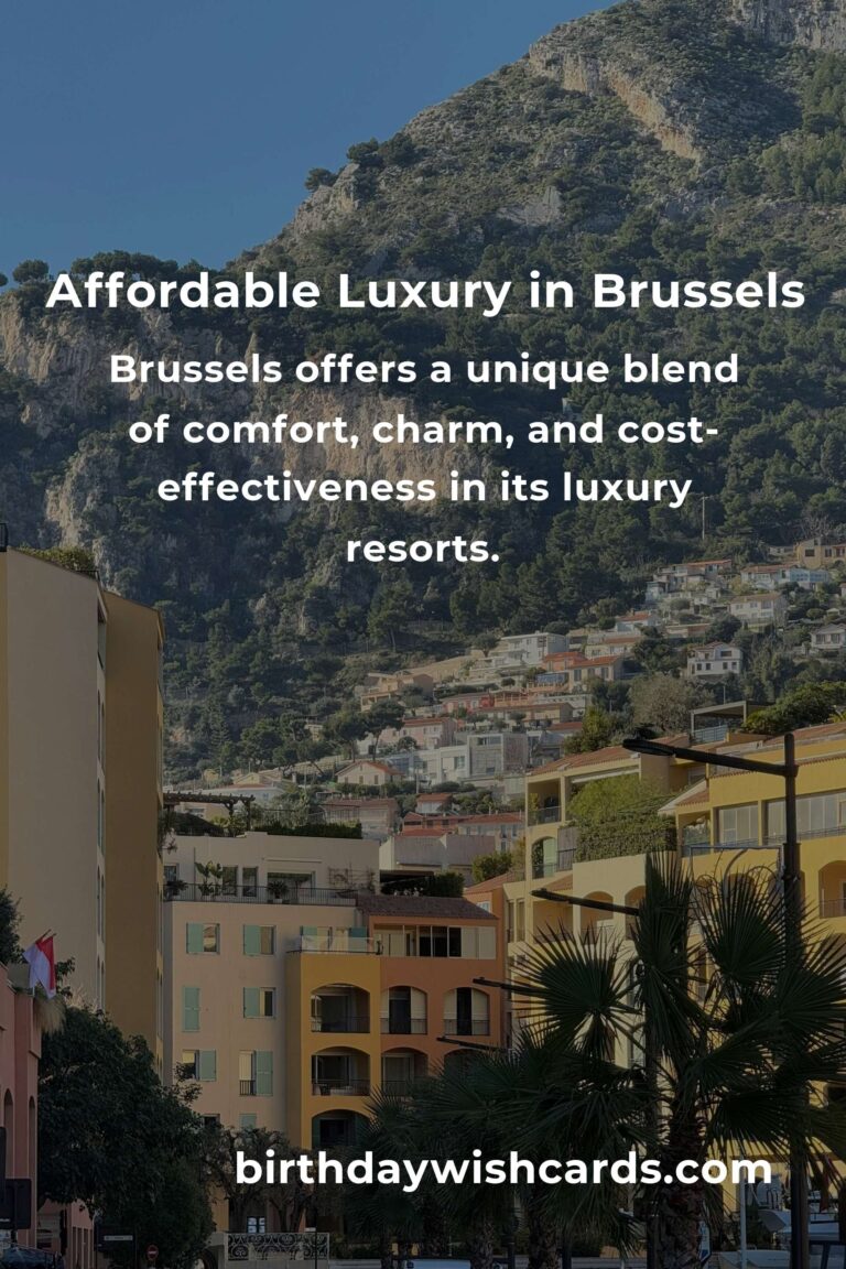 Indulge Without Breaking the Bank: A Heartfelt Guide to Luxury Resorts in Brussels