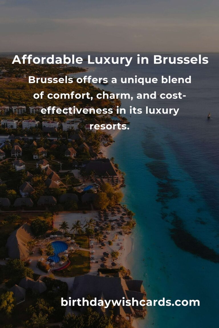 Indulge Without Breaking the Bank: A Heartfelt Guide to Luxury Resorts in Brussels