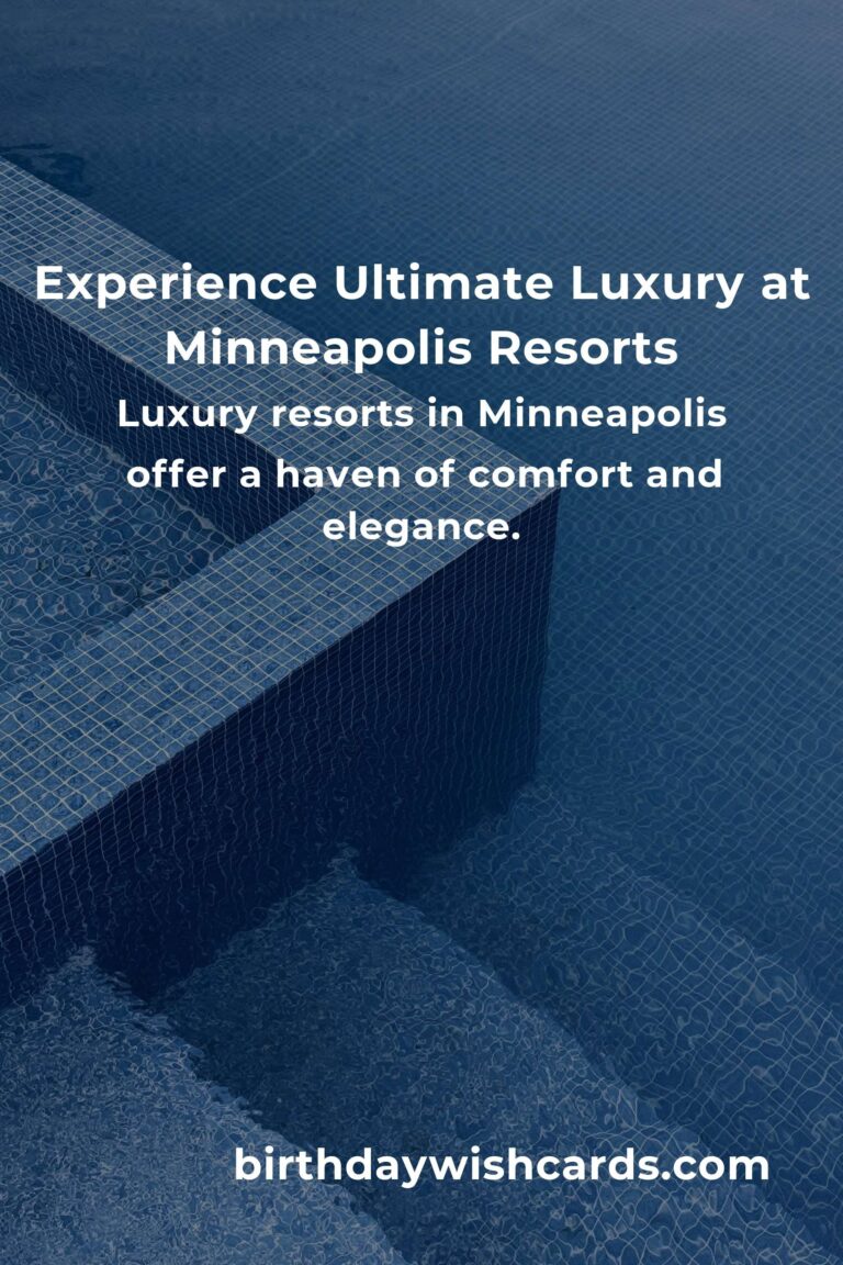 Indulge in Elegance: The Ultimate Guide to Luxury Resorts in Minneapolis for Unforgettable Escapes