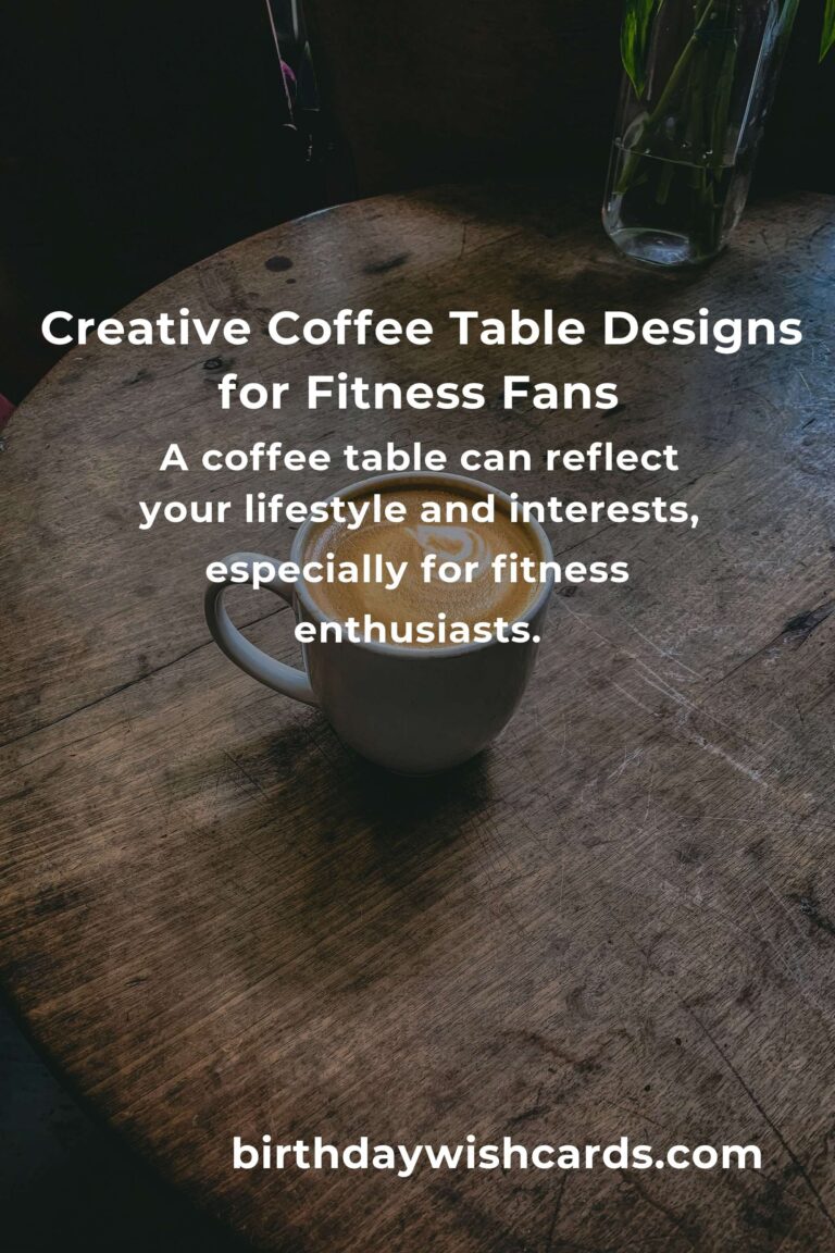 Innovative Coffee Table Ideas for Fitness Enthusiasts