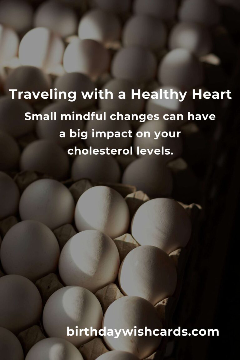 Journey to Heart Health: Improving Cholesterol on a Budget as a Traveler