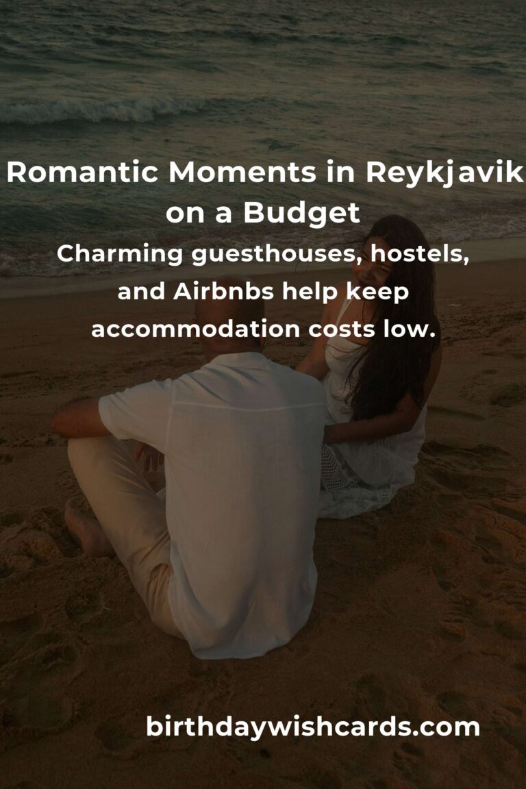 Love on a Budget: The Ultimate Guide to Romantic Getaways in Reykjavik
