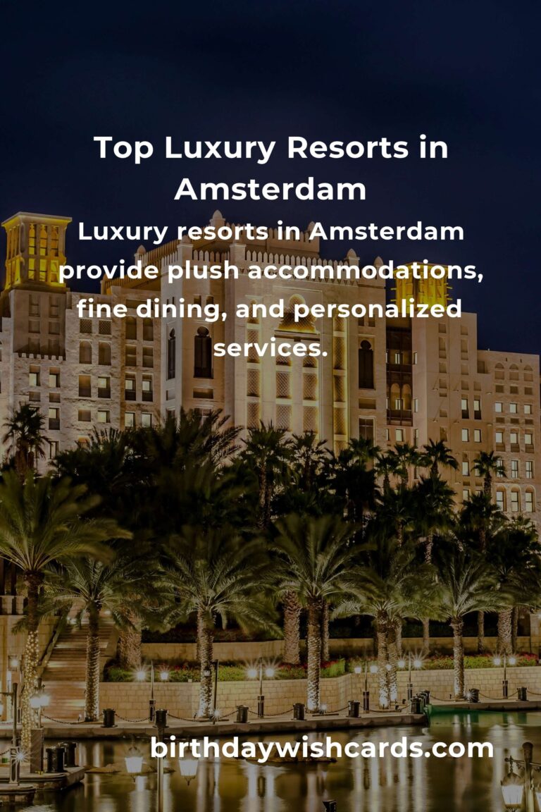 Luxury Resorts in Amsterdam: Ultimate Travel Guide