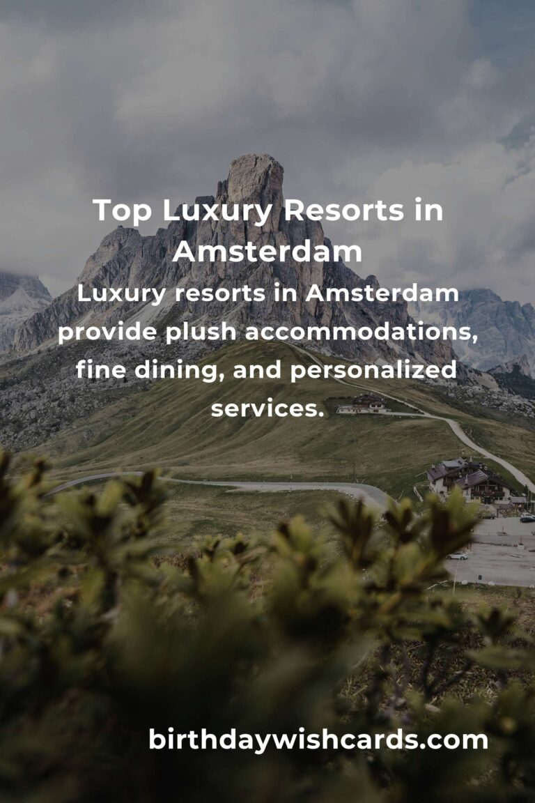 Luxury Resorts in Amsterdam: Ultimate Travel Guide