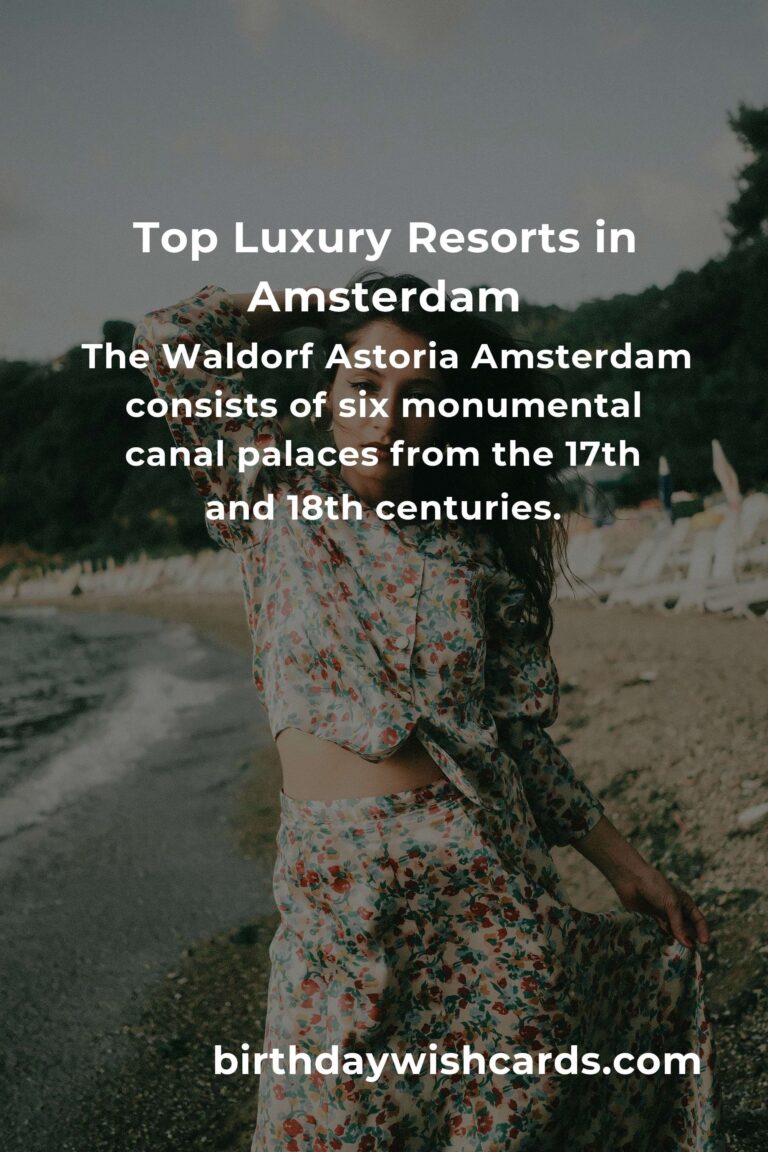 Luxury Resorts in Amsterdam: Ultimate Travel Guide