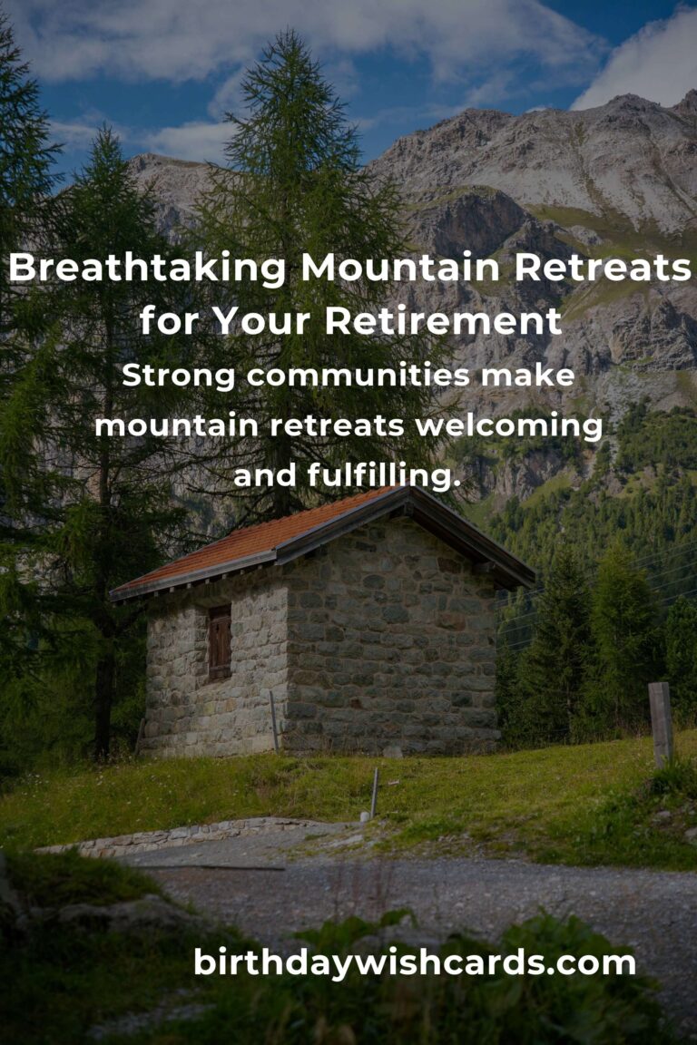 Mountain Retreats for Retirees in 2025: Find Your Peaceful Paradise in the Peaks