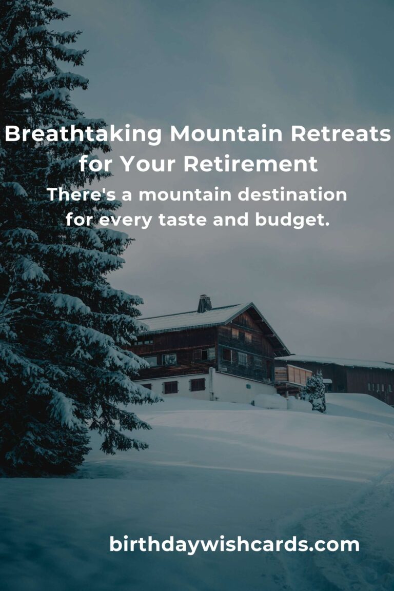 Mountain Retreats for Retirees in 2025: Find Your Peaceful Paradise in the Peaks