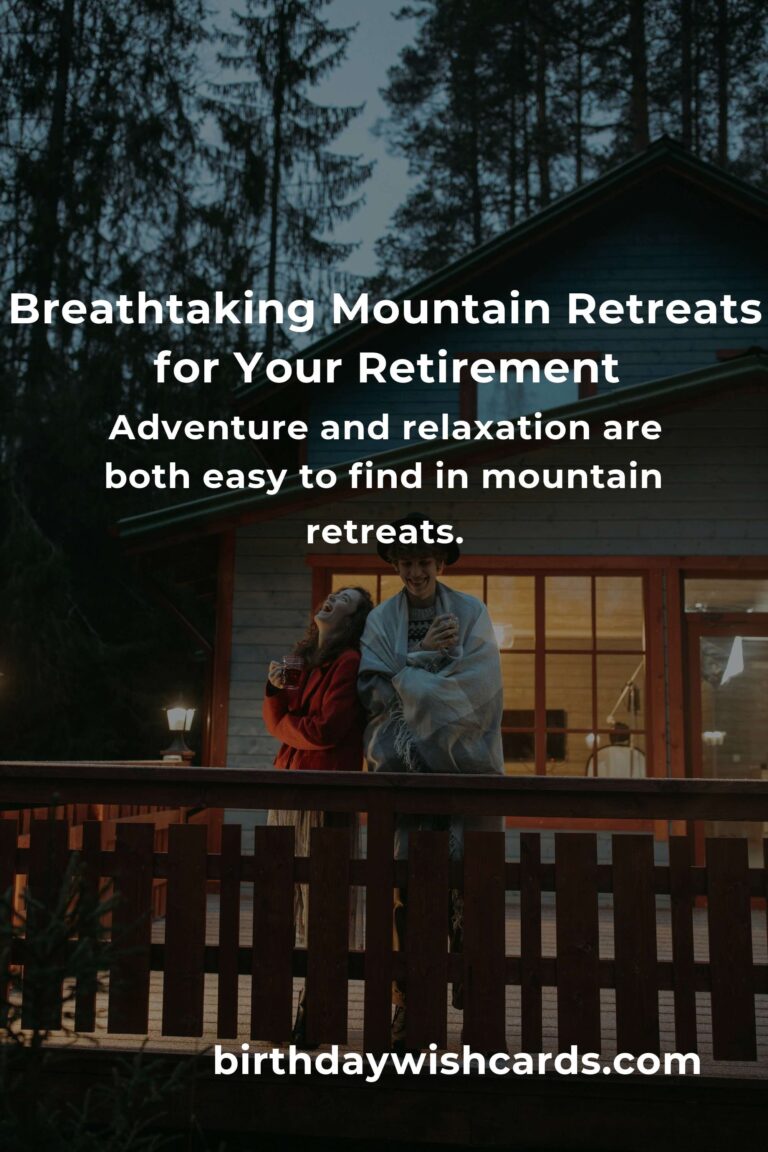 Mountain Retreats for Retirees in 2025: Find Your Peaceful Paradise in the Peaks