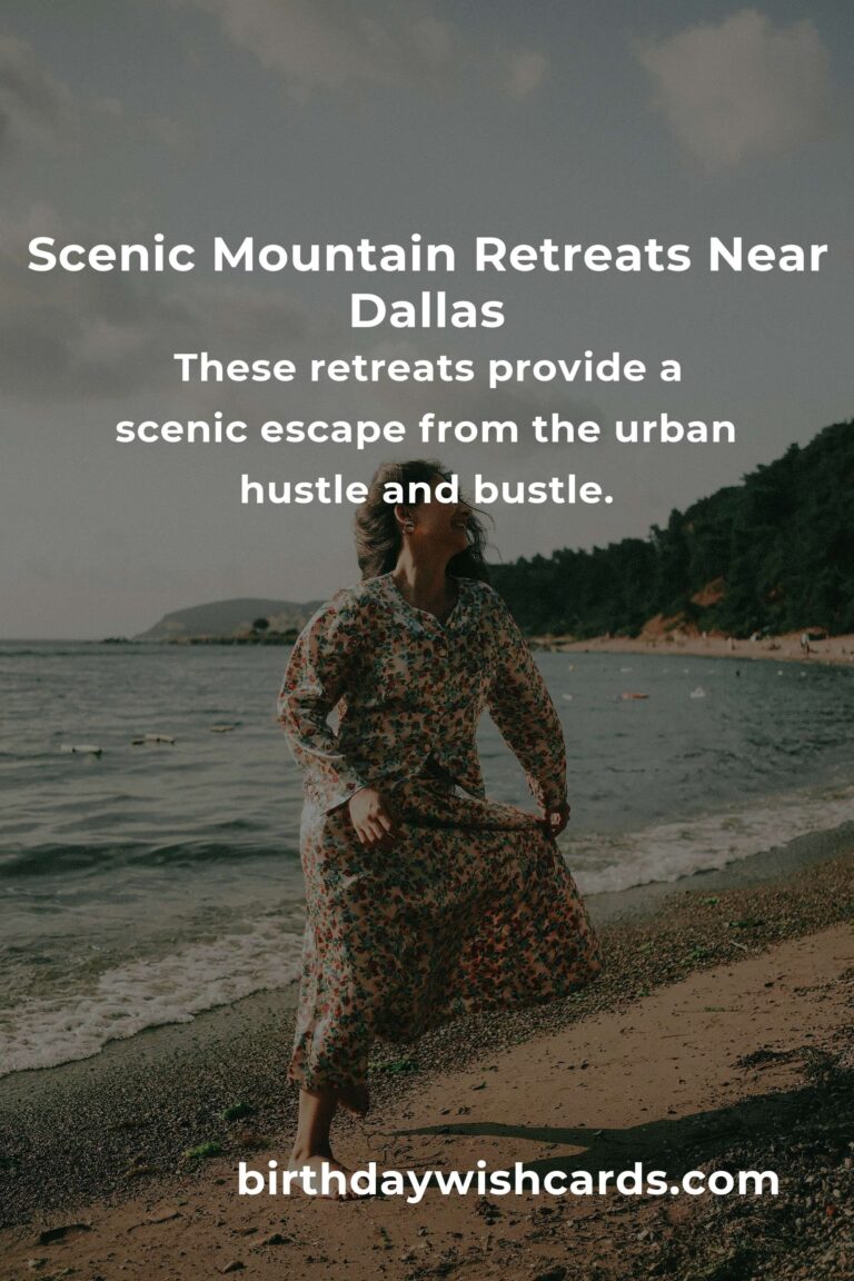 Mountain Retreats in Dallas: Your Ultimate Guide to Relaxation and Adventure