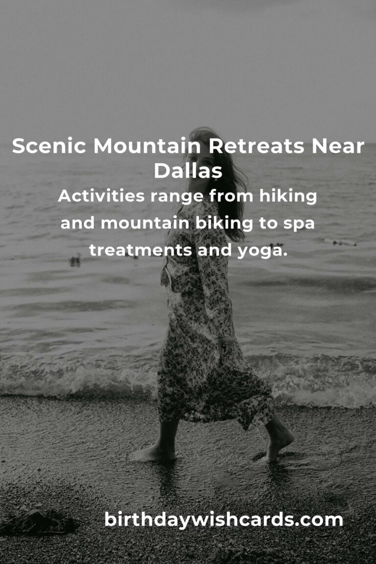 Mountain Retreats in Dallas: Your Ultimate Guide to Relaxation and Adventure