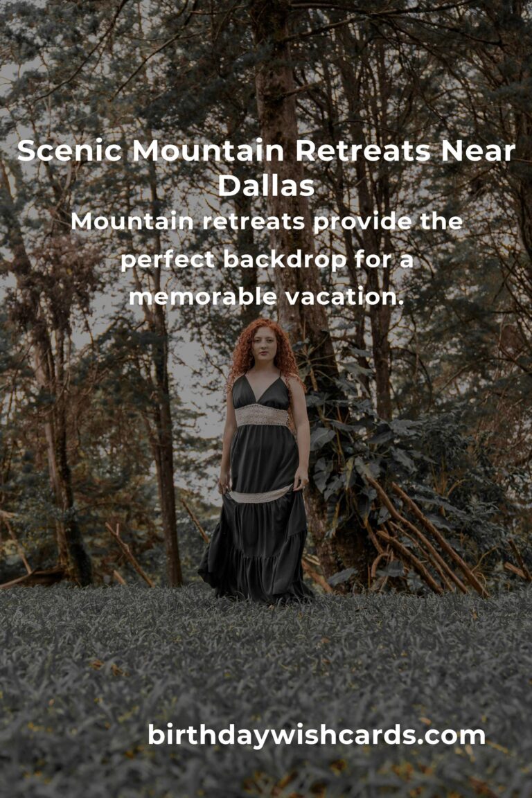 Mountain Retreats in Dallas: Your Ultimate Guide to Relaxation and Adventure