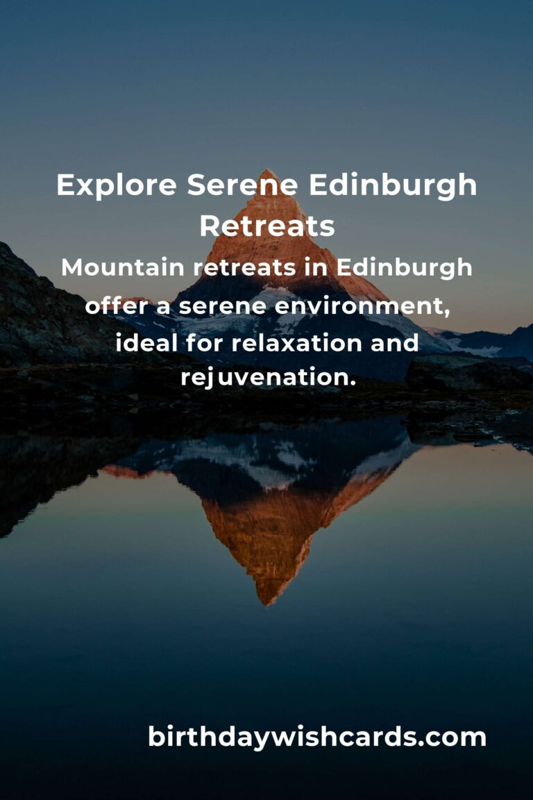 Mountain Retreats in Edinburgh: Ultimate Guide to Tranquility and Adventure