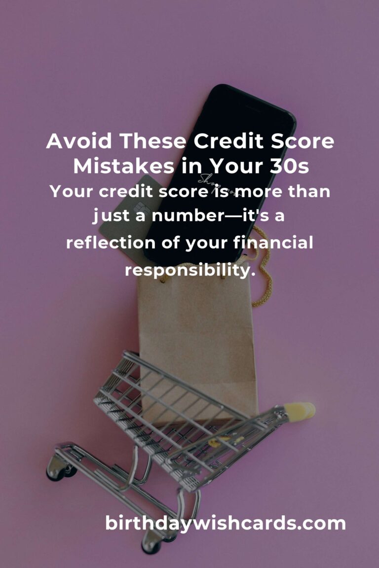 Navigating Your 30s: Credit Score Mistakes You Can Avoid for a Brighter Financial Future