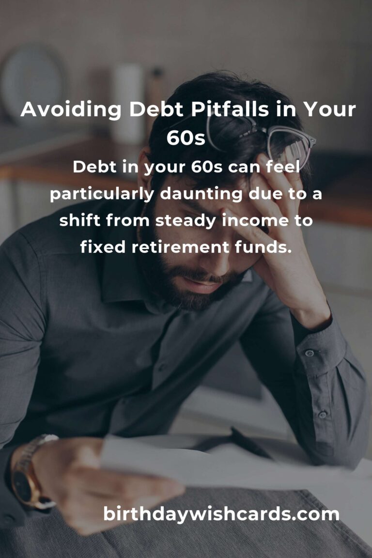 Navigating the Golden Years: Avoiding Debt Management Pitfalls in Your 60s